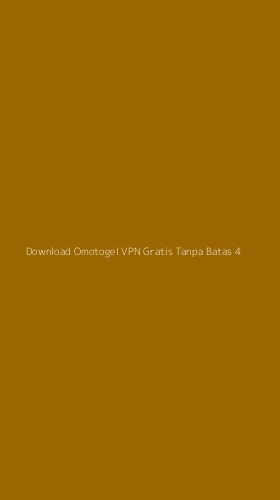 Tampilan Antarmuka Aplikasi Download Omotogel Vpn Gratis Tanpa Batas - 4