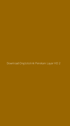 Tampilan Antarmuka Aplikasi Download Ongtotolink Perekam Layar Hd - 2