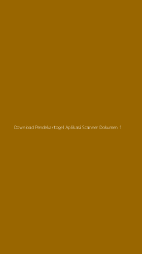 Tampilan Antarmuka Aplikasi Download Pendekartogel Aplikasi Scanner Dokumen - 1