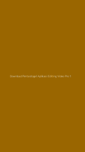 Tampilan Antarmuka Aplikasi Download Pentastogel Aplikasi Editing Video Pro - 1