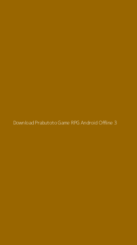 Tampilan Antarmuka Aplikasi Download Prabutoto Game Rpg Android Offline - 3