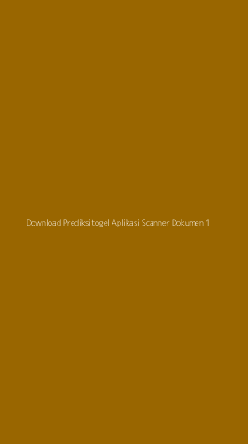 Tampilan Antarmuka Aplikasi Download Prediksitogel Aplikasi Scanner Dokumen - 1