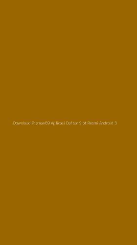 Tampilan Antarmuka Aplikasi Download Preman69 Aplikasi Daftar Slot Resmi Android - 3