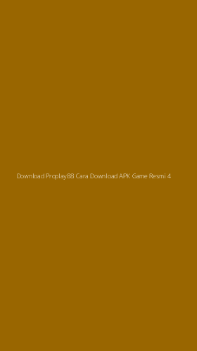 Tampilan Antarmuka Aplikasi Download Proplay88 Cara Download Apk Game Resmi - 4