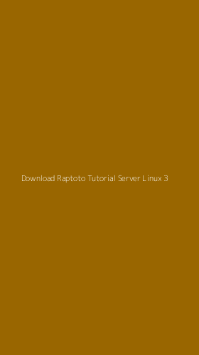 Tampilan Antarmuka Aplikasi Download Raptoto Tutorial Server Linux - 3