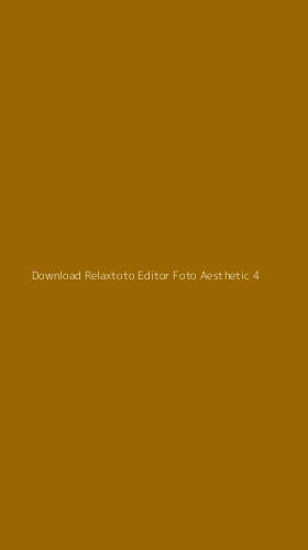 Tampilan Antarmuka Aplikasi Download Relaxtoto Editor Foto Aesthetic - 4