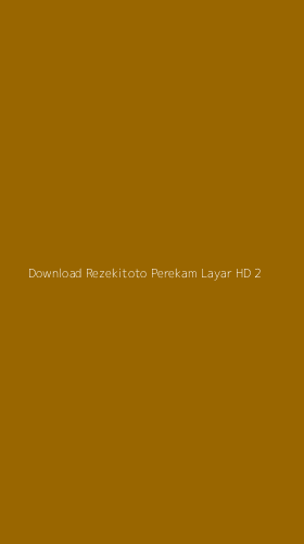 Tampilan Antarmuka Aplikasi Download Rezekitoto Perekam Layar Hd - 2