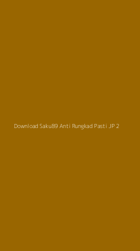 Tampilan Antarmuka Aplikasi Download Saku89 Anti Rungkad Pasti Jp - 2