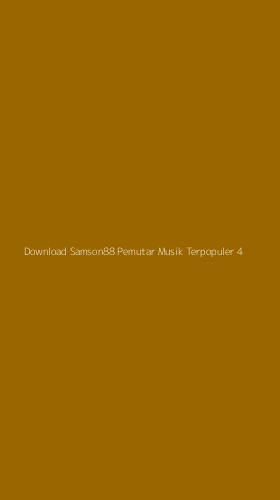 Tampilan Antarmuka Aplikasi Download Samson88 Pemutar Musik Terpopuler - 4