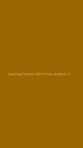 Tampilan Antarmuka Aplikasi Download Santoto Editor Foto Aesthetic - 4
