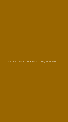 Tampilan Antarmuka Aplikasi Download Semuttoto Aplikasi Editing Video Pro - 2