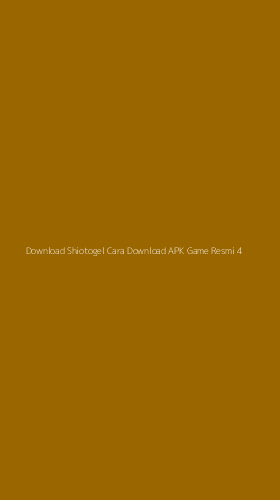 Tampilan Antarmuka Aplikasi Download Shiotogel Cara Download Apk Game Resmi - 4