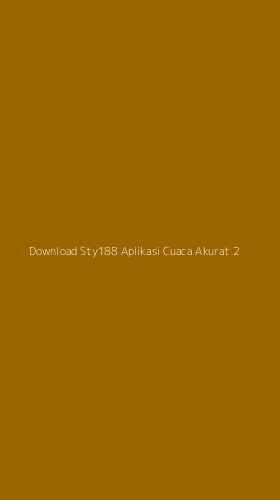 Tampilan Antarmuka Aplikasi Download Sty188 Aplikasi Cuaca Akurat - 2