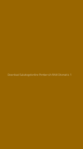 Tampilan Antarmuka Aplikasi Download Sukatogelonline Pembersih Ram Otomatis - 1