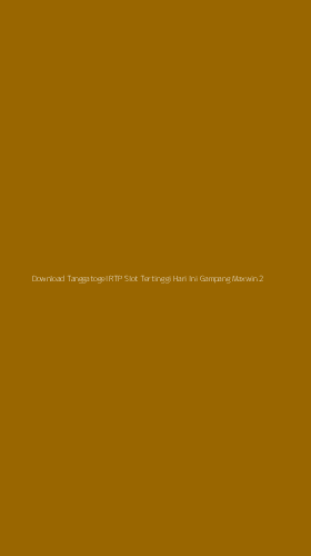 Tampilan Antarmuka Aplikasi Download Tanggatogel Rtp Slot Tertinggi Hari Ini Gampang Maxwin - 2