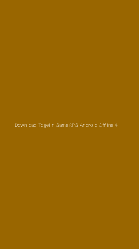 Tampilan Antarmuka Aplikasi Download Togelin Game Rpg Android Offline - 4
