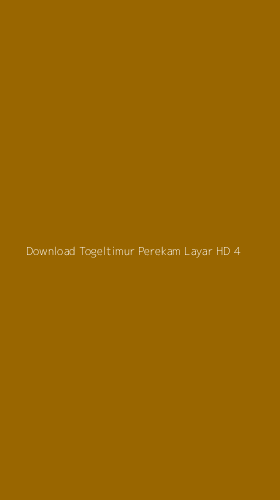 Tampilan Antarmuka Aplikasi Download Togeltimur Perekam Layar Hd - 4