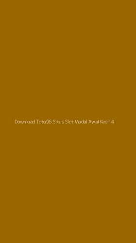Tampilan Antarmuka Aplikasi Download Toto96 Situs Slot Modal Awal Kecil - 4