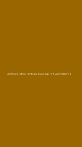 Tampilan Antarmuka Aplikasi Download Totobarong Cara Download Apk Game Resmi - 4