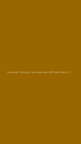 Tampilan Antarmuka Aplikasi Download Totoraja Cara Download Apk Game Resmi - 3