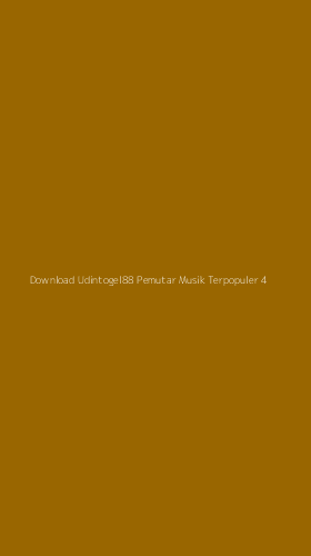 Tampilan Antarmuka Aplikasi Download Udintogel88 Pemutar Musik Terpopuler - 4