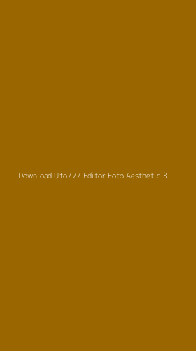 Tampilan Antarmuka Aplikasi Download Ufo777 Editor Foto Aesthetic - 3