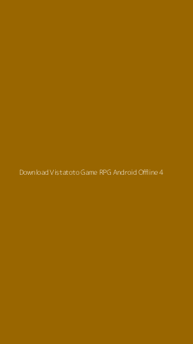 Tampilan Antarmuka Aplikasi Download Vistatoto Game Rpg Android Offline - 4