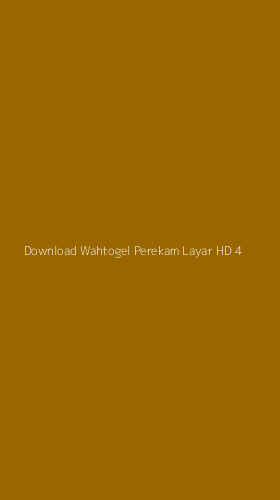 Tampilan Antarmuka Aplikasi Download Wahtogel Perekam Layar Hd - 4