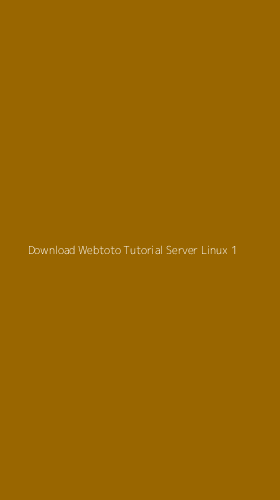 Tampilan Antarmuka Aplikasi Download Webtoto Tutorial Server Linux - 1