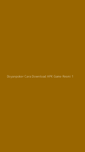Tampilan Antarmuka Aplikasi Doyanpoker Cara Download Apk Game Resmi - 1