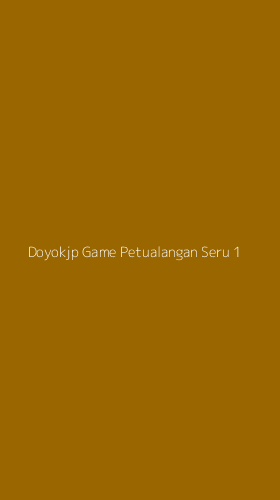 Tampilan Antarmuka Aplikasi Doyokjp Game Petualangan Seru - 1