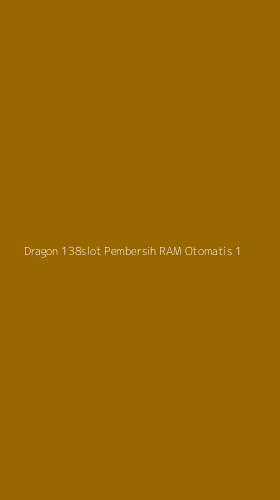 Tampilan Antarmuka Aplikasi Dragon 138slot Pembersih Ram Otomatis - 1