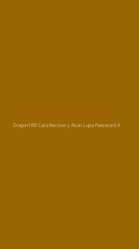 Tampilan Antarmuka Aplikasi Dragon188 Cara Recovery Akun Lupa Password - 4
