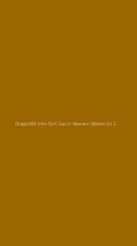 Tampilan Antarmuka Aplikasi Dragon88 Info Slot Gacor Maxwin Malam Ini - 2
