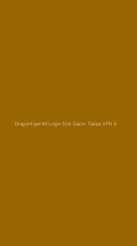 Tampilan Antarmuka Aplikasi Dragontiger4d Login Slot Gacor Tanpa Vpn - 4