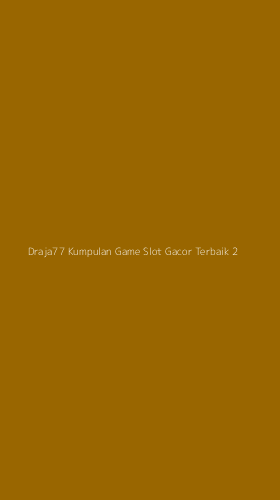Tampilan Antarmuka Aplikasi Draja77 Kumpulan Game Slot Gacor Terbaik - 2