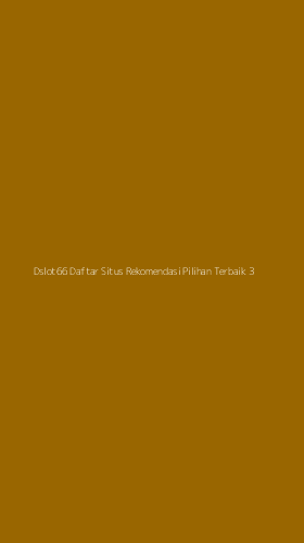Tampilan Antarmuka Aplikasi Dslot66 Daftar Situs Rekomendasi Pilihan Terbaik - 3