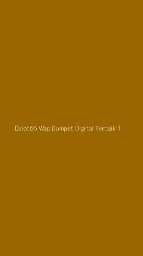 Tampilan Antarmuka Aplikasi Dslot66 Wap Dompet Digital Terbaik - 1