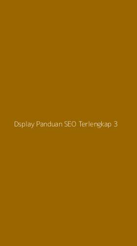 Tampilan Antarmuka Aplikasi Dsplay Panduan Seo Terlengkap - 3
