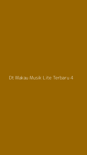 Tampilan Antarmuka Aplikasi Dt Makau Musik Lite Terbaru - 4
