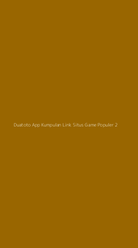 Tampilan Antarmuka Aplikasi Duatoto App Kumpulan Link Situs Game Populer - 2