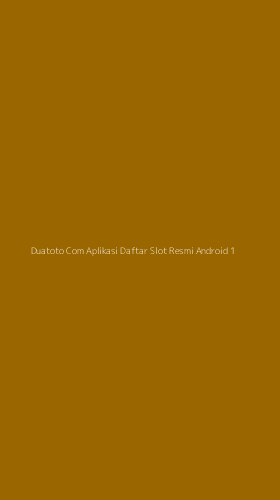 Tampilan Antarmuka Aplikasi Duatoto Com Aplikasi Daftar Slot Resmi Android - 1