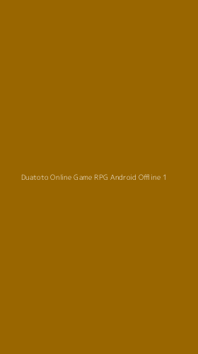 Tampilan Antarmuka Aplikasi Duatoto Online Game Rpg Android Offline - 1