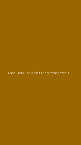 Tampilan Antarmuka Aplikasi Dubai Toto Login Alat Pengembang Web - 1