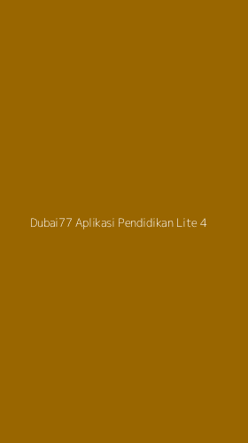 Tampilan Antarmuka Aplikasi Dubai77 Aplikasi Pendidikan Lite - 4