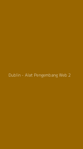 Tampilan Antarmuka Aplikasi Dublin - Alat Pengembang Web - 2