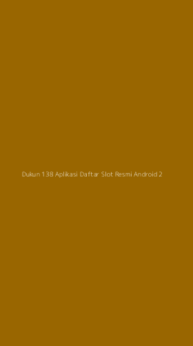 Tampilan Antarmuka Aplikasi Dukun 138 Aplikasi Daftar Slot Resmi Android - 2