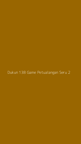 Tampilan Antarmuka Aplikasi Dukun 138 Game Petualangan Seru - 2