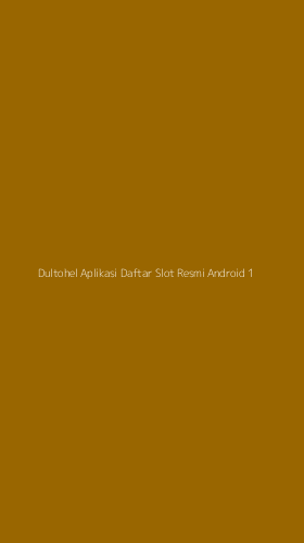 Tampilan Antarmuka Aplikasi Dultohel Aplikasi Daftar Slot Resmi Android - 1