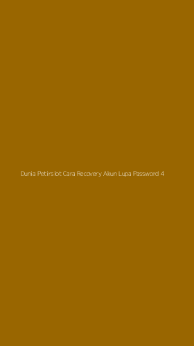 Tampilan Antarmuka Aplikasi Dunia Petirslot Cara Recovery Akun Lupa Password - 4